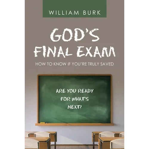 God's Final Exam: How to Know If You'Re Truly Saved