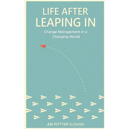 Life After Leaping In: Change Management In A Changing World