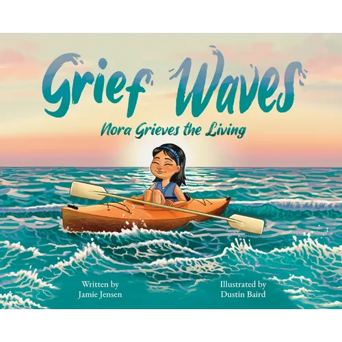 Grief Waves: Nora Grieves the Living