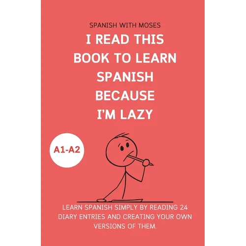 I read this book to learn Spanish because I'M LAZY: Learn Spanish with 24 diary entries