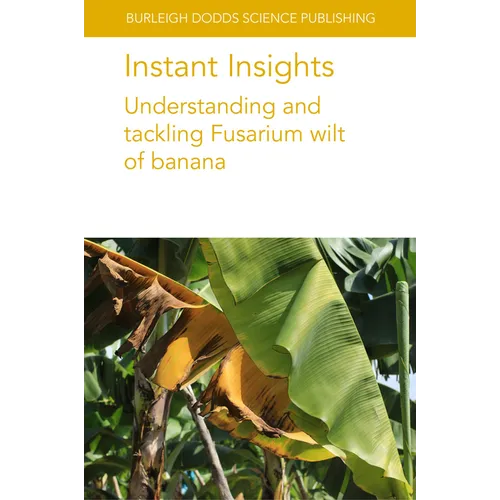 Instant Insights: Understanding and Tackling Fusarium Wilt of Banana