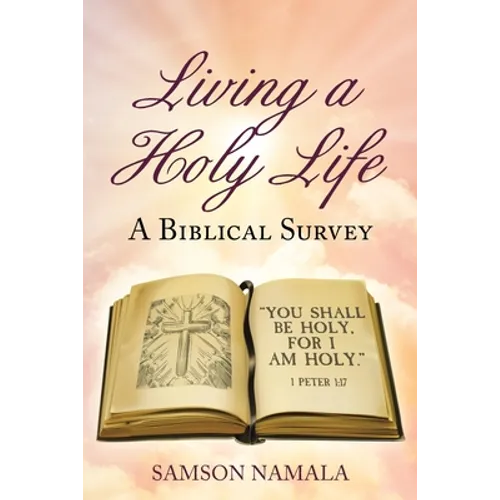 Living a Holy Life: A Biblical Survey
