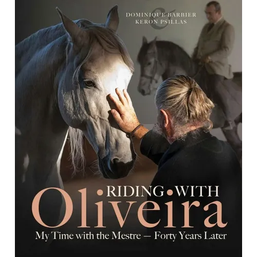 Riding with Oliveira: My Time with the Mestreâ "Forty Years Later
