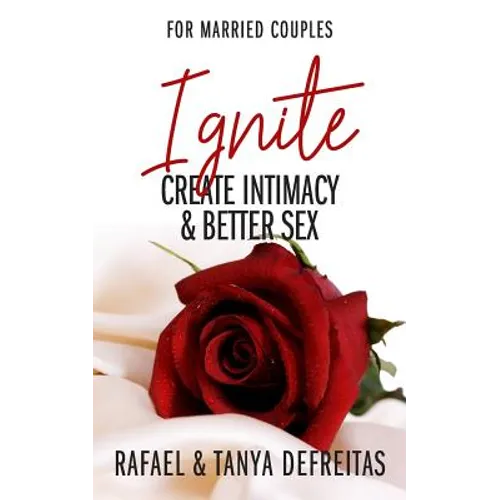 Ignite: Create Intimacy & Better Sex