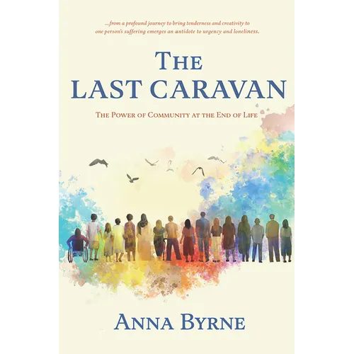 The Last Caravan: The Power of Community at the End of Life