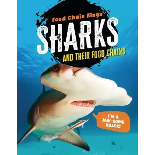Sharks: And Their Food Chains
