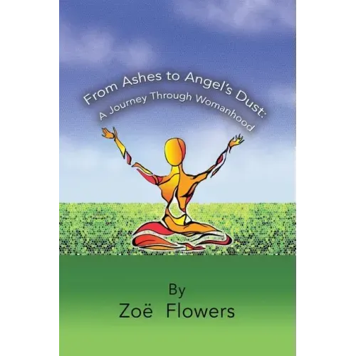 From Ashes to Angel's Dust: A Journey Through Womanhood