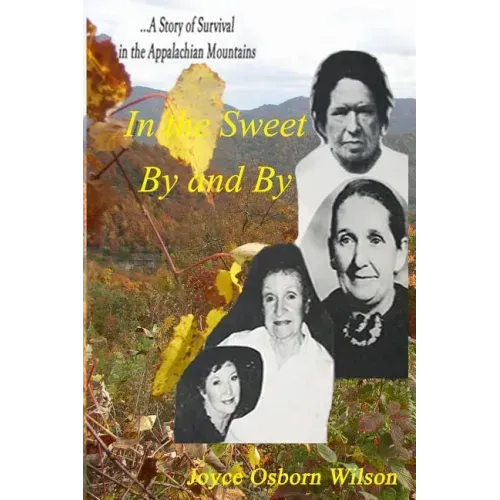In the Sweet By and By: Surviving in the coal fields of the Appalachian Mountains of Harlan County, Kentucky