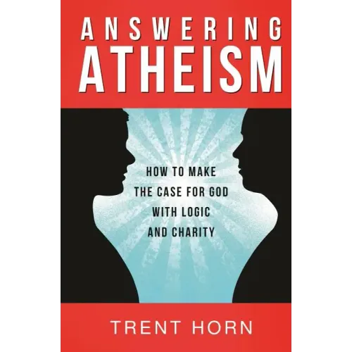 Answering Atheism: How to Made