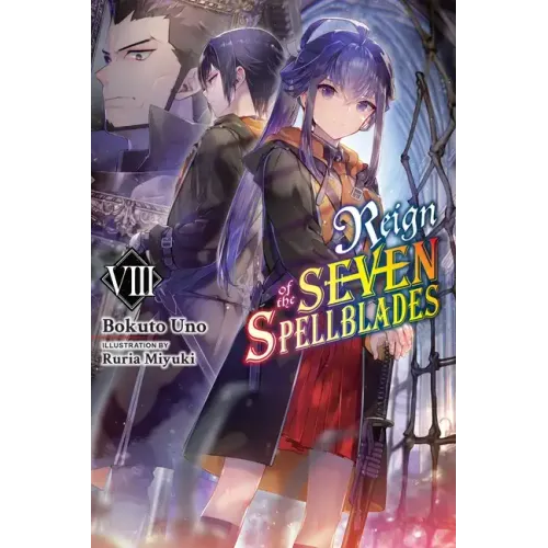 Reign of the Seven Spellblades, Vol. 8 (Light Novel): Volume 8