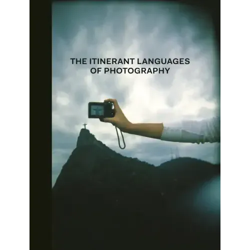 The Itinerant Languages of Photography