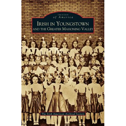 Irish in Youngstown and the Greater Mahoning Valley