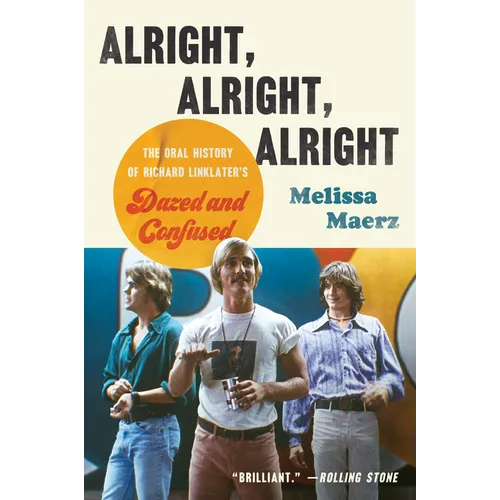 Alright, Alright, Alright: The Oral History of Richard Linklater's Dazed and Confused
