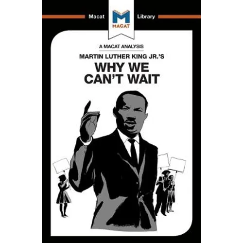 An Analysis of Martin Luther King Jr.'s Why We Can't Wait