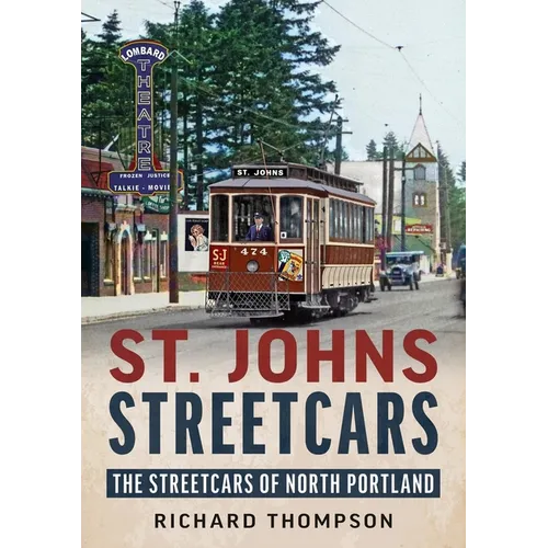 St. Johns Streetcars: The Streetcars of North Portland