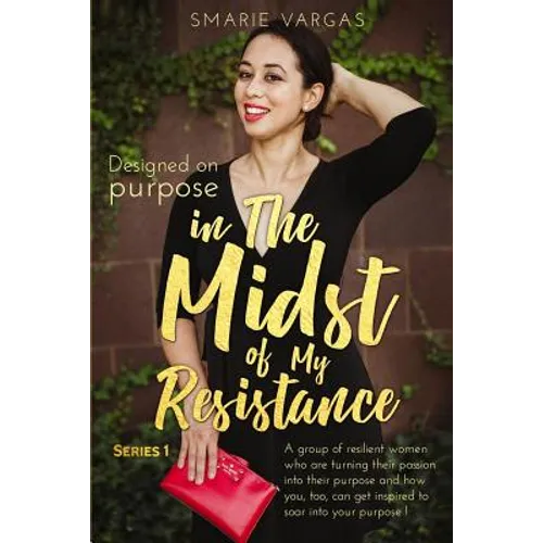In The Midst Of My Resistance: Designed On Purpose