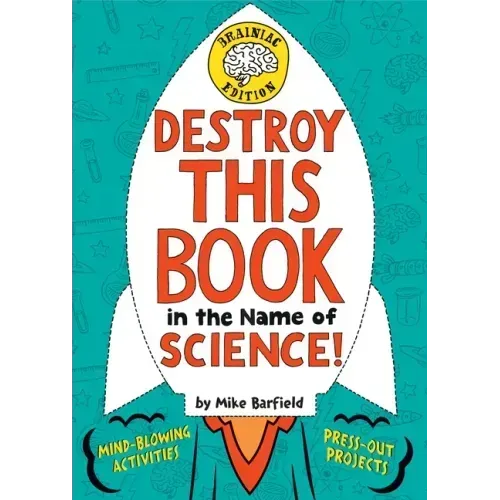 Destroy This Book in the Name of Science! Brainiac Edition