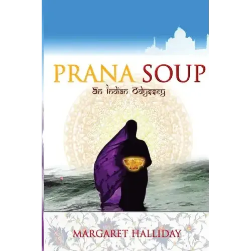 Prana Soup: an Indian odyssey