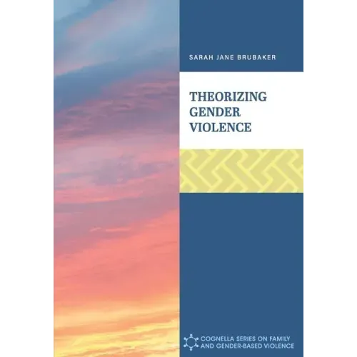 Theorizing Gender Violence
