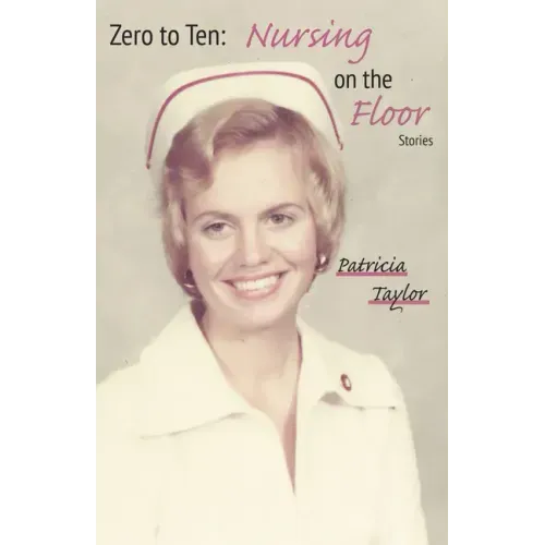 Zero to Ten: Nursing on the Floor
