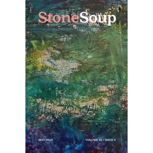 Stone Soup Magazine: May 2018