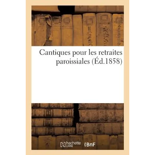 Cantiques Pour Les Retraites Paroissiales
