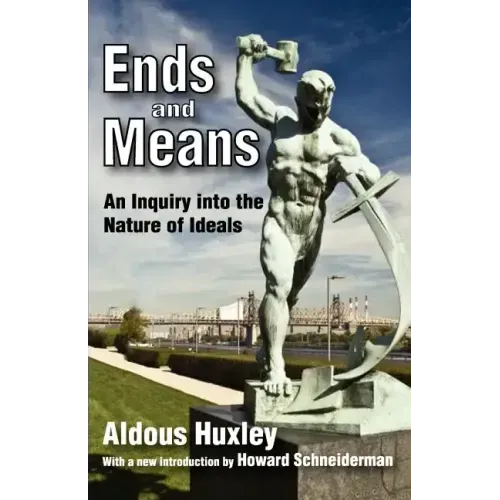 Ends and Means: An Inquiry into the Nature of Ideals