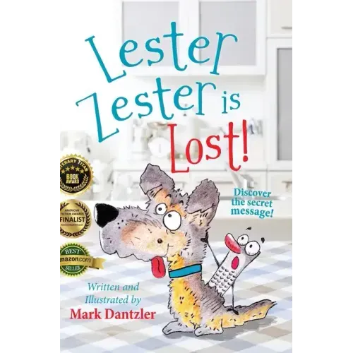 Lester Zester is Lost!: A story for kids about self-confidence and friendship
