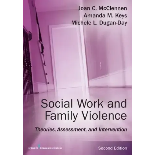 Social Work and Family Violence: Theories, Assessment, and Intervention
