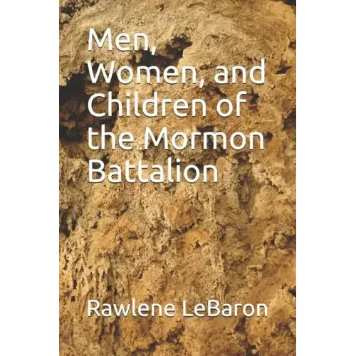 Men, Women, and Children of the Mormon Battalion