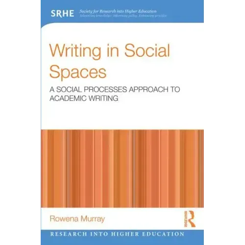 Writing in Social Spaces: A Social Processes Approach to Academic Writing