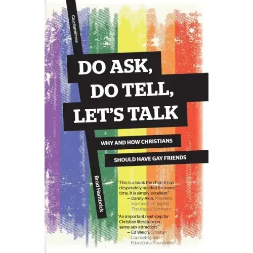 Do Ask, Do Tell, Let's Talk: Why and How Christians Should Have Gay Friends
