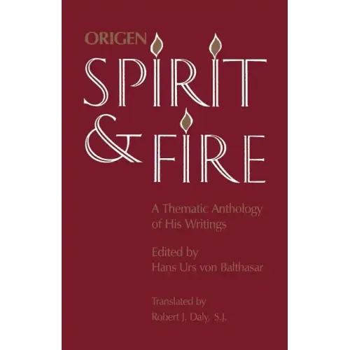 Spirit and Fire: A Thematic Anthology of His Writings