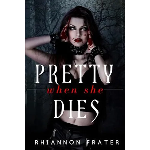 Pretty When She Dies: Pretty When She Dies #1
