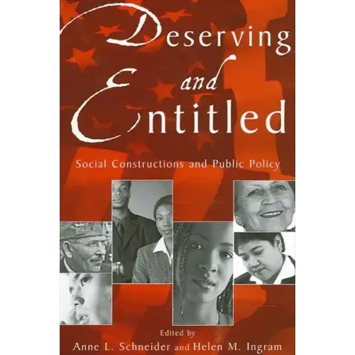 Deserving and Entitled: Social Constructions and Public Policy