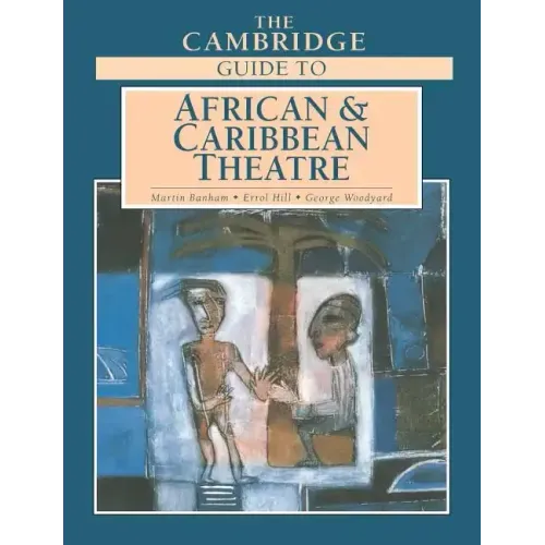 The Cambridge Guide to African and Caribbean Theatre