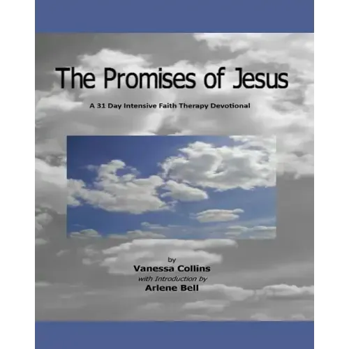 The Promises of Jesus: A 31 Day Intensive Faith Therapy Devotional