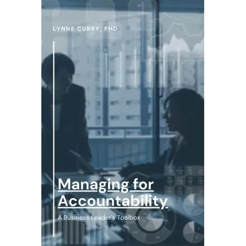 Managing for Accountability: A Business Leader's Toolbox