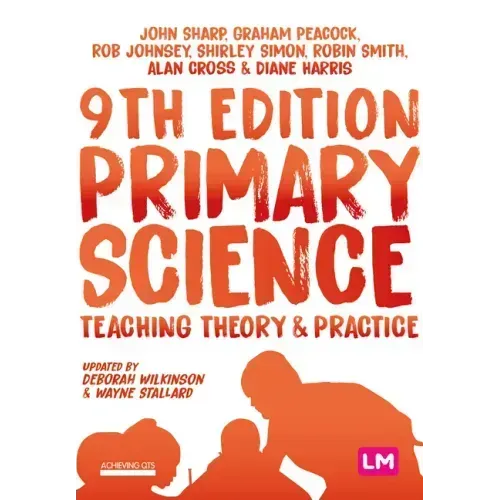Primary Science: Teaching Theory and Practice
