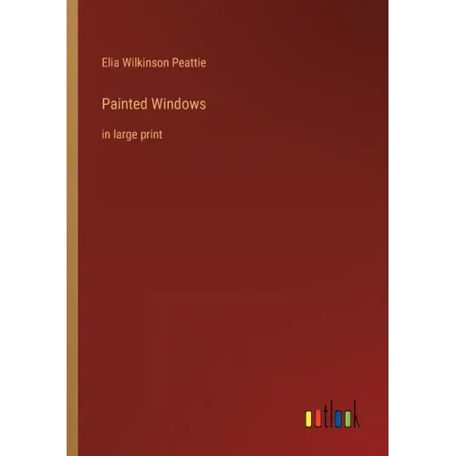 Painted Windows: in large print