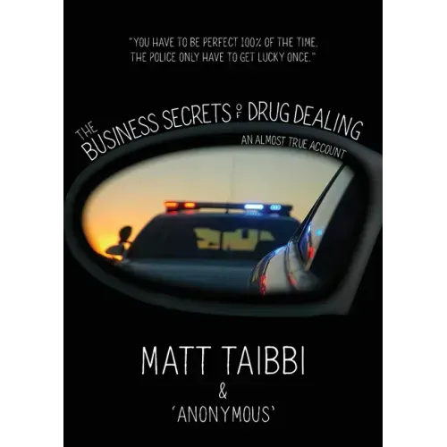 The Business Secrets of Drug Dealing: An Almost True Account