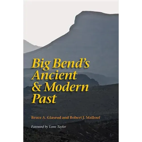 Big Bend's Ancient and Modern Past