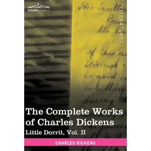 The Complete Works of Charles Dickens (in 30 Volumes, Illustrated): Little Dorrit, Vol. II