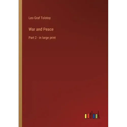War and Peace: Part 2 - in large print