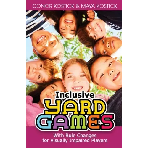 Inclusive Yard Games: With Rule Changes for Visually Impaired Players