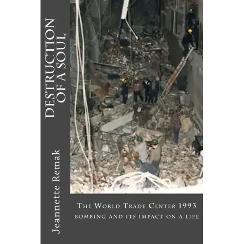 Destruction of a Soul: The World Trade Center 1993 bombing and its impact on a life