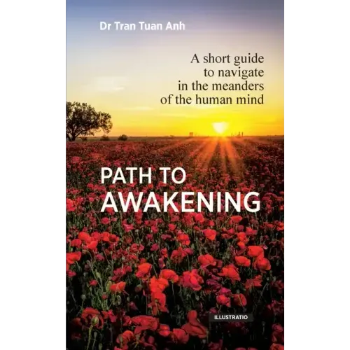 Path to awakening: A short guide to navigate in the meanders of the human mind