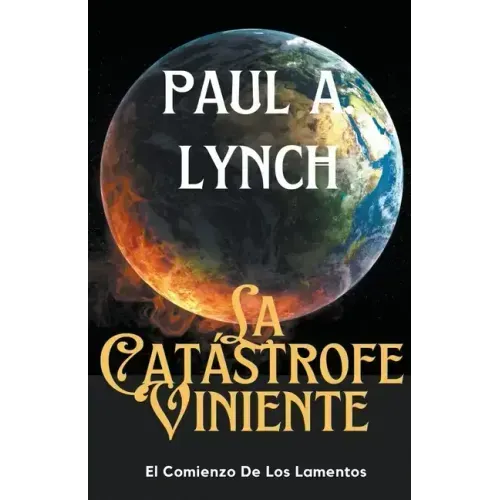 La Catástrofe Viniente El Comienzo de los Lamentos