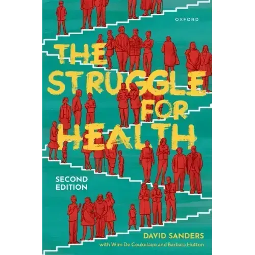 The Struggle for Health: Medicine and the Politics of Underdevelopment