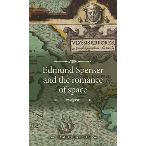 Edmund Spenser and the Romance of Space